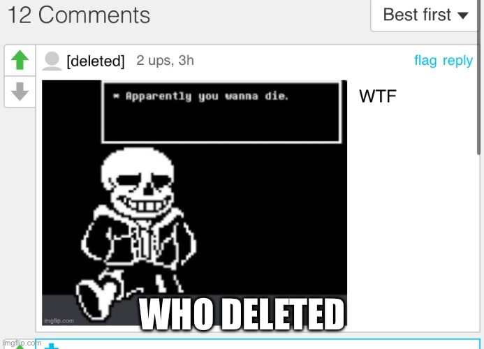 WHO DELETED | made w/ Imgflip meme maker