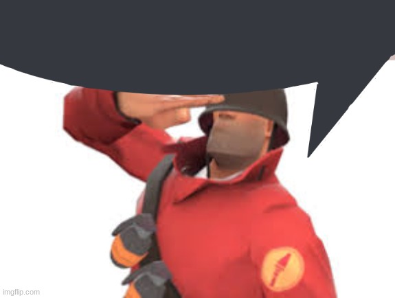 Tf2 soldier salute | image tagged in tf2 soldier salute | made w/ Imgflip meme maker