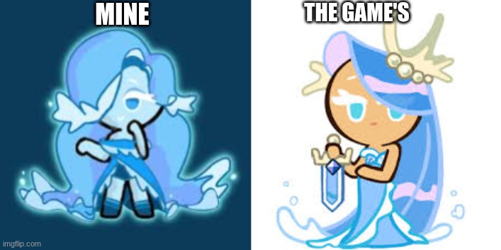 who's water spirit cookie is better, mine or the game's? | MINE; THE GAME'S | made w/ Imgflip meme maker