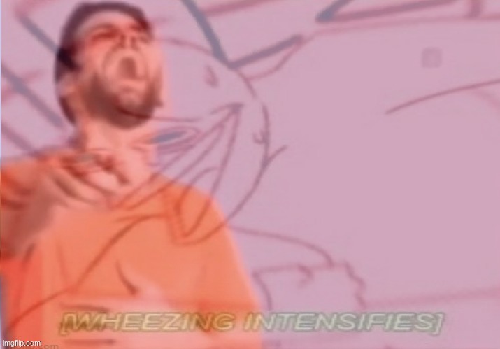@post above and below | image tagged in wheezing intensifies even more | made w/ Imgflip meme maker