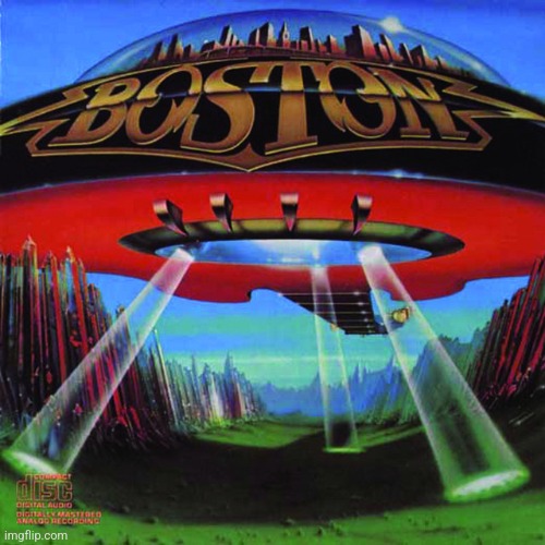 Don't look back by Boston. You've heard the debut, but have you heard the sequel? | image tagged in dont look back,boston,1978,hard rock | made w/ Imgflip meme maker