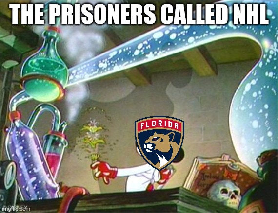 Florida Panthers Prison | THE PRISONERS CALLED NHL | image tagged in mad scientist mickey,prison | made w/ Imgflip meme maker