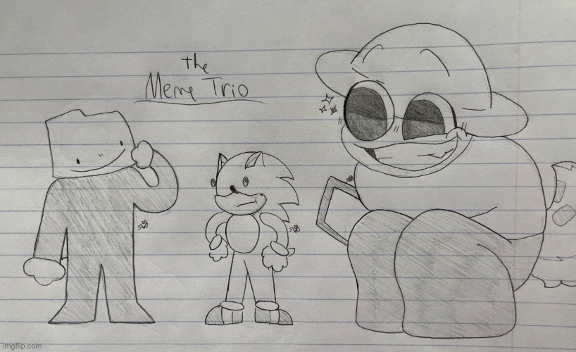 The Meme Trio! (Drawn by Marie) | image tagged in the meme trio drawn by marie | made w/ Imgflip meme maker