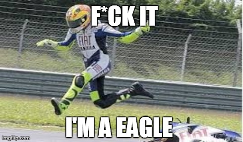 F*CK IT I'M A EAGLE | made w/ Imgflip meme maker