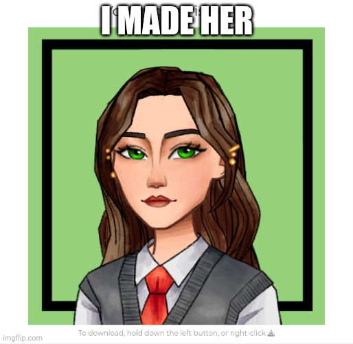 I made her | I MADE HER | image tagged in hogwarts | made w/ Imgflip meme maker