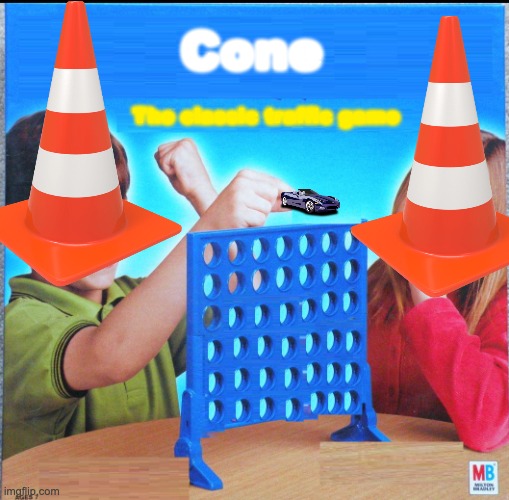 Blank Connect Four | Cone; The classic traffic game | image tagged in blank connect four | made w/ Imgflip meme maker