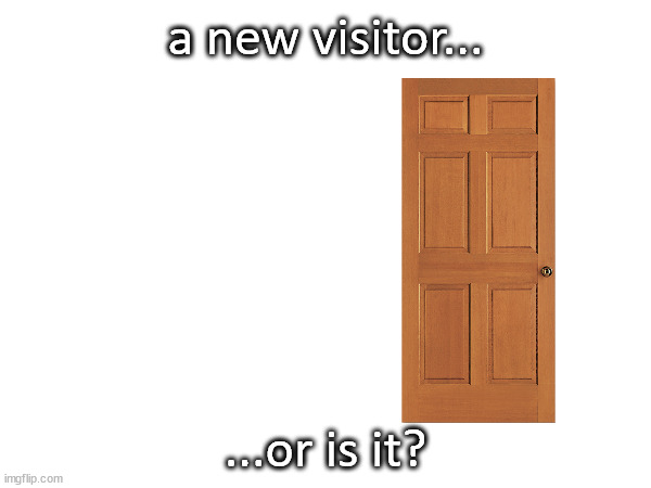 RP.mp3 | a new visitor... ...or is it? | made w/ Imgflip meme maker