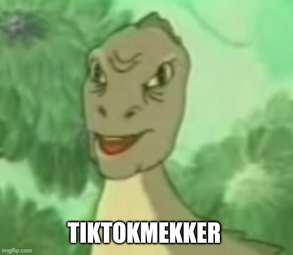 Yee dinosaur  | TIKTOKMEKKER | image tagged in yee dinosaur | made w/ Imgflip meme maker