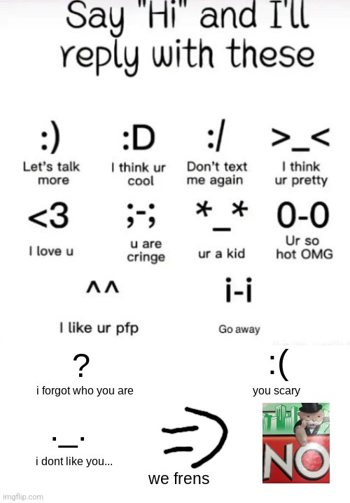 say "Hi" and I'll reply with these but better by JPSpino | image tagged in say hi and i'll reply with these but better by jpspino | made w/ Imgflip meme maker