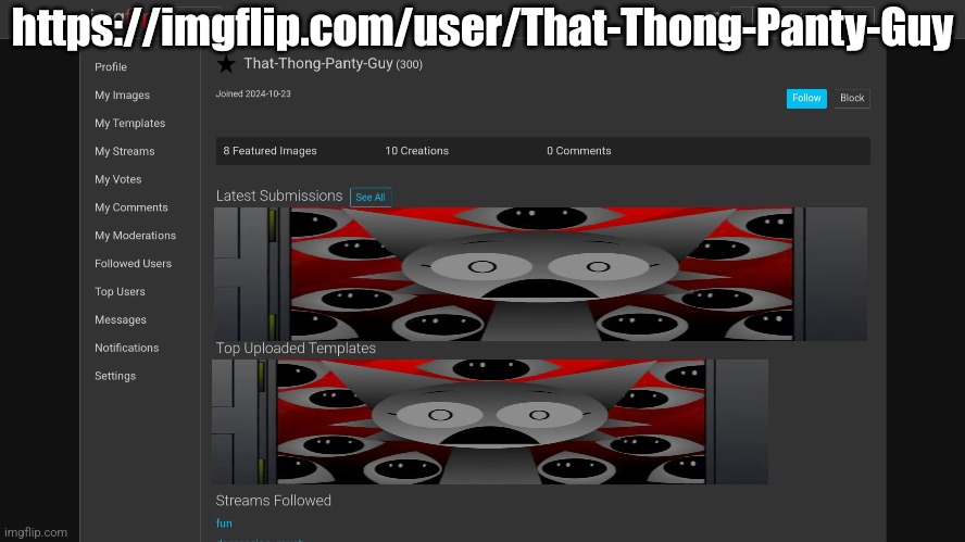 https://imgflip.com/user/That-Thong-Panty-Guy | made w/ Imgflip meme maker