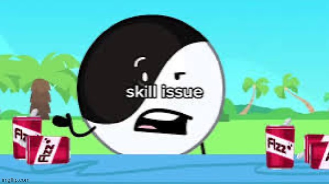 Skill issue | image tagged in skill issue | made w/ Imgflip meme maker