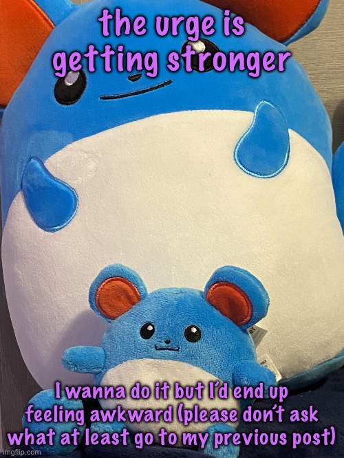 the dynamic Bhillip duo | the urge is getting stronger; I wanna do it but I’d end up feeling awkward (please don’t ask what at least go to my previous post) | image tagged in the dynamic bhillip duo | made w/ Imgflip meme maker