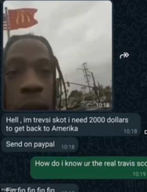 fin | image tagged in gifs,memes,funny,shitpost,travis scott,you have been eternally cursed for reading the tags | made w/ Imgflip meme maker