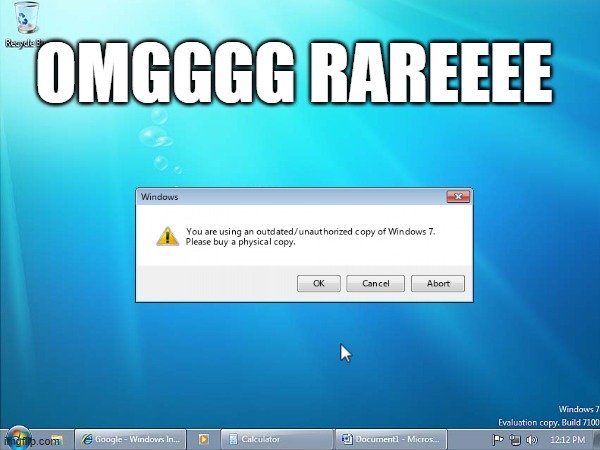 Windows 7 error?? | OMGGGG RAREEEE | made w/ Imgflip meme maker