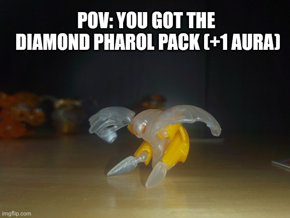 Bakugan Aura | POV: YOU GOT THE  DIAMOND PHAROL PACK (+1 AURA) | image tagged in memes | made w/ Imgflip meme maker