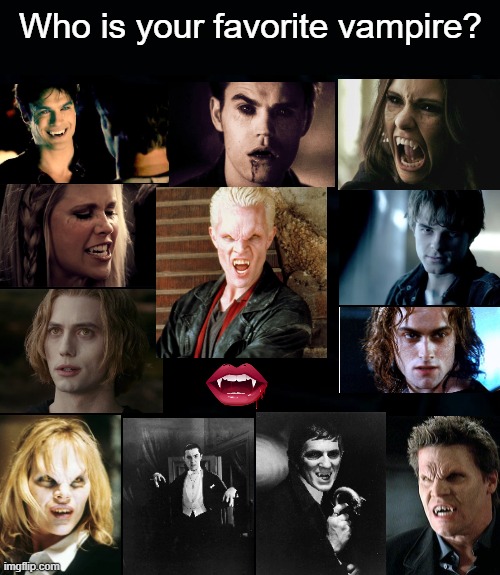 If your favorite is not shown, tell us who it is. | Who is your favorite vampire? | image tagged in black background,vampire,spooky,spirit halloween | made w/ Imgflip meme maker