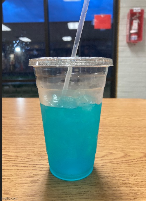 Blue Raspberry lemonade, compliments to the workers at the school cafe | made w/ Imgflip meme maker