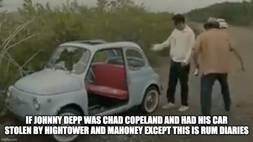 Drunk Police Recruits | IF JOHNNY DEPP WAS CHAD COPELAND AND HAD HIS CAR STOLEN BY HIGHTOWER AND MAHONEY EXCEPT THIS IS RUM DIARIES | image tagged in police academy,police,cop,cops,academy | made w/ Imgflip meme maker