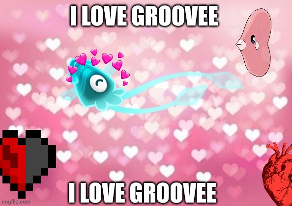 Hearts | I LOVE GROOVEE; I LOVE GROOVEE | image tagged in hearts | made w/ Imgflip meme maker