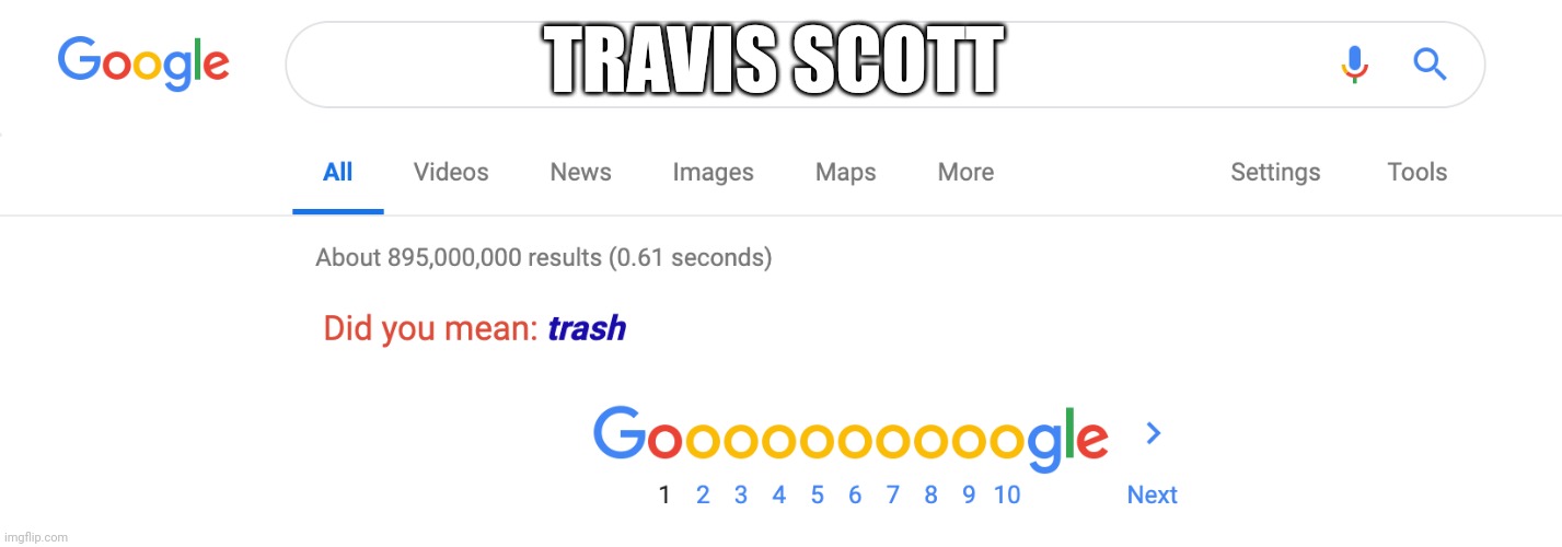 did you mean trash | TRAVIS SCOTT | image tagged in did you mean trash | made w/ Imgflip meme maker