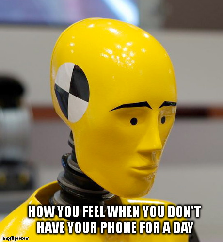 HOW YOU FEEL WHEN YOU DON'T HAVE YOUR PHONE FOR A DAY | image tagged in first world problems | made w/ Imgflip meme maker