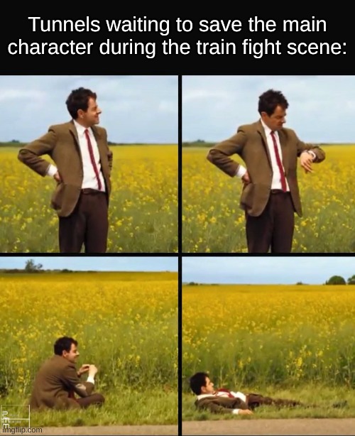 There are never tunnels when they're in the train | Tunnels waiting to save the main character during the train fight scene: | image tagged in mr bean waiting,memes,funny,movies,mr bean,relatable | made w/ Imgflip meme maker