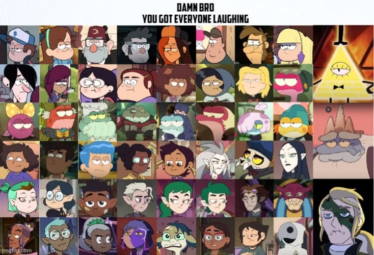 Got the whole squad laughing. (Cult classic cartoon edition) | image tagged in amphibia,gravity falls,the owl house,cartoons,damn bro you got the whole squad laughing | made w/ Imgflip meme maker