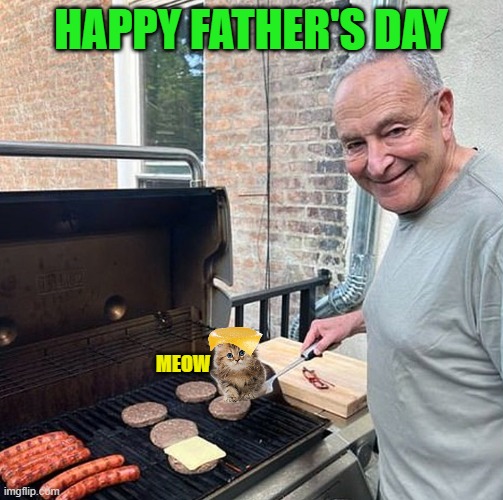 Undercooked Springfield Cheeseburgers | HAPPY FATHER'S DAY MEOW | image tagged in undercooked springfield cheeseburgers | made w/ Imgflip meme maker