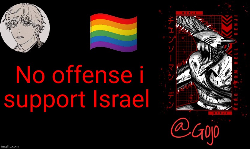 Gojo announcement template V6 | No offense i support Israel | image tagged in gojo announcement template v6 | made w/ Imgflip meme maker