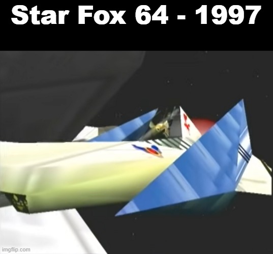 Posting Classic Video Games - Day 4 | Star Fox 64 - 1997 | image tagged in retro,video games,star fox | made w/ Imgflip meme maker