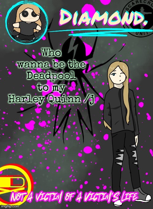 Diamond. Announcement Temp (TY DISCO!!!!) | Who wanna be the Deadpool to my Harley Quinn /j | image tagged in diamond announcement temp ty disco | made w/ Imgflip meme maker