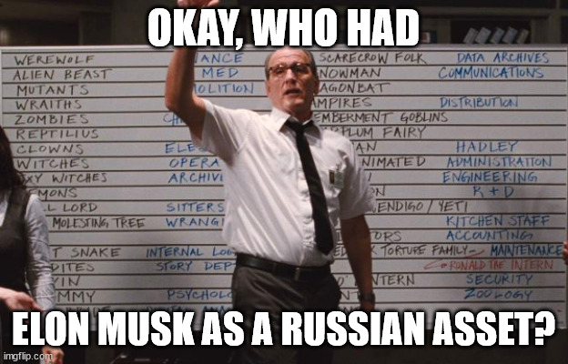 Cabin the the woods | OKAY, WHO HAD; ELON MUSK AS A RUSSIAN ASSET? | image tagged in cabin the the woods | made w/ Imgflip meme maker