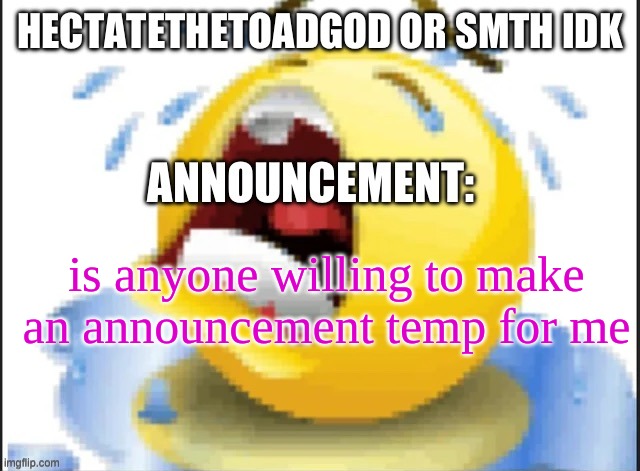 hecate announcement temp thanks pluck | is anyone willing to make an announcement temp for me | image tagged in hecate announcement temp thanks pluck | made w/ Imgflip meme maker
