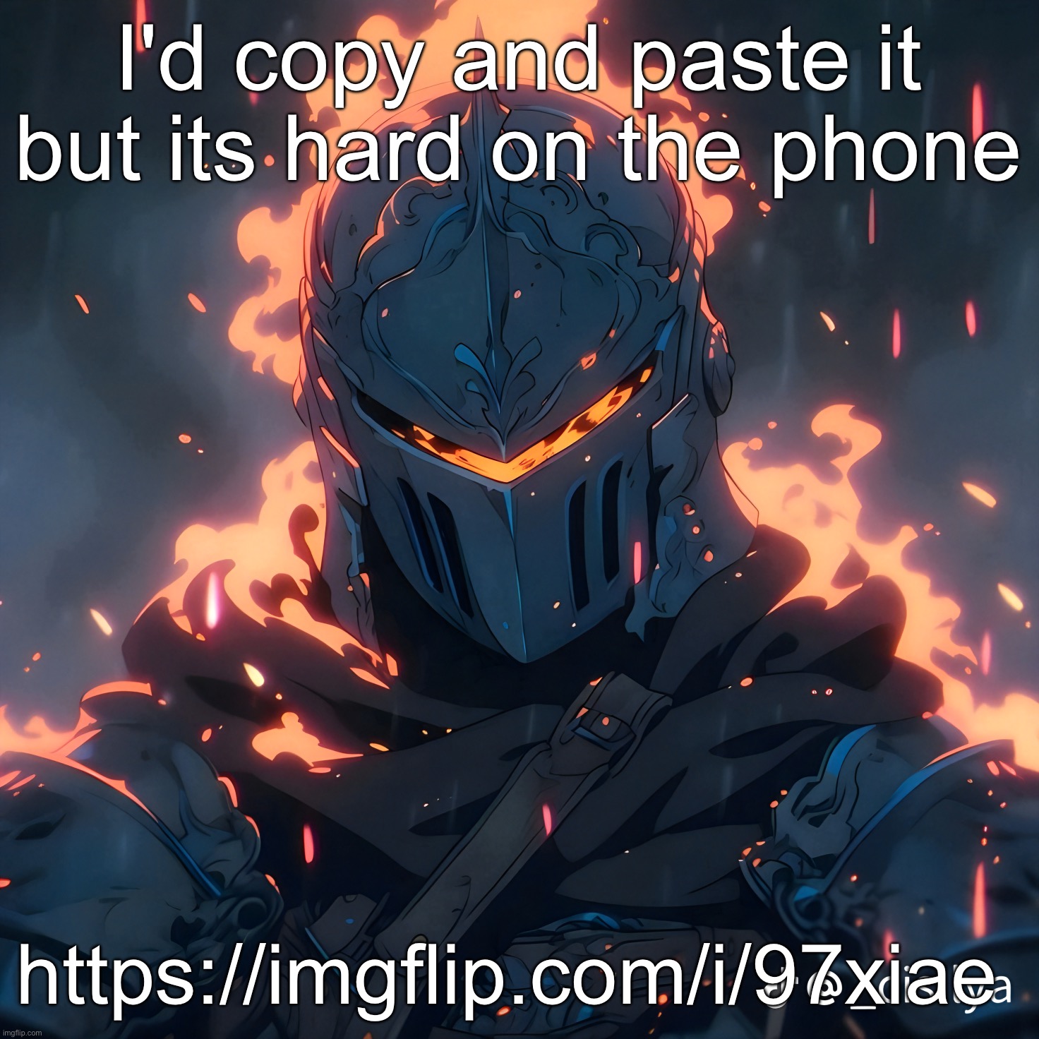 Knight | I'd copy and paste it but its hard on the phone; https://imgflip.com/i/97xiae | image tagged in knight | made w/ Imgflip meme maker