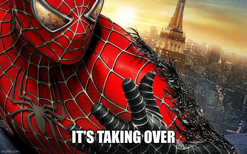 Dark Spiderman Venom Taking Over | IT'S TAKING OVER | image tagged in dark spiderman venom taking over | made w/ Imgflip meme maker