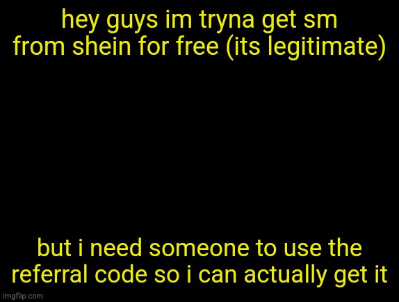 cyrus temp | hey guys im tryna get sm from shein for free (its legitimate); but i need someone to use the referral code so i can actually get it | image tagged in cyrus temp | made w/ Imgflip meme maker