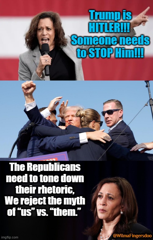 Trump is HITLER!!!  Someone needs to STOP Him!!! The Republicans need to tone down their rhetoric, We reject the myth of “us” vs. “them.”; @WilmaFingersdoo | image tagged in kamala,trump,unity,assassination | made w/ Imgflip meme maker