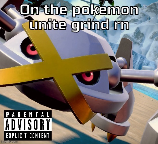 Awesome shiny metagross temp | On the pokemon unite grind rn | image tagged in awesome shiny metagross temp | made w/ Imgflip meme maker