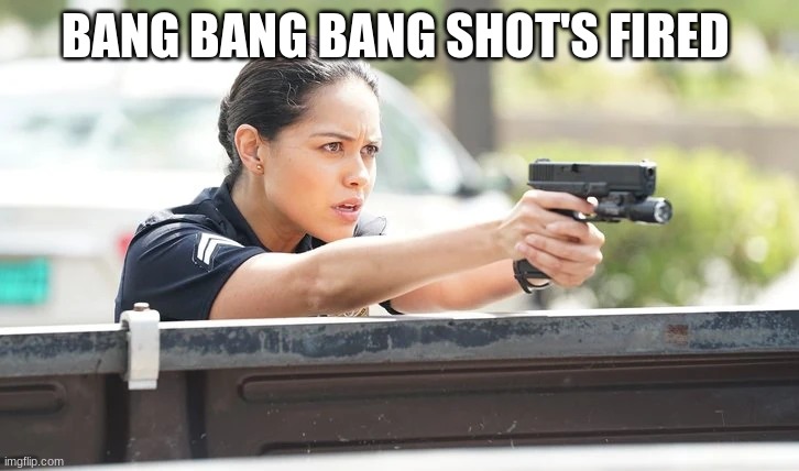 angela lopez | BANG BANG BANG SHOT'S FIRED | image tagged in angela lopez | made w/ Imgflip meme maker
