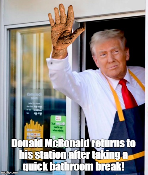 75 people got E. coli after eating at McDonalds! Wash your hands! | Donald McRonald returns to
his station after taking a
quick bathroom break! | image tagged in donald trump,despicable donald,mcdonalds,wash your hands,gross | made w/ Imgflip meme maker