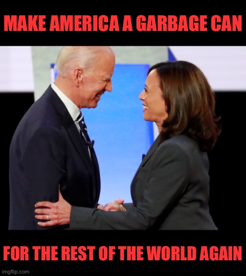 Biden Harris | MAKE AMERICA A GARBAGE CAN; FOR THE REST OF THE WORLD AGAIN | image tagged in biden harris,donald trump | made w/ Imgflip meme maker