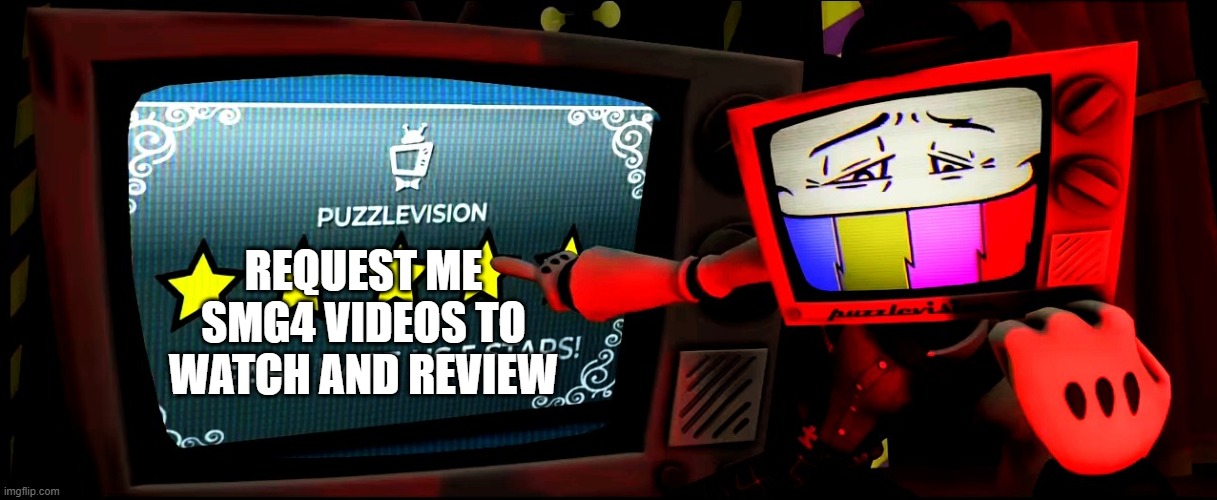 Mr puzzles pointing and asking to rate 5 stars | REQUEST ME SMG4 VIDEOS TO WATCH AND REVIEW | image tagged in mr puzzles pointing and asking to rate 5 stars | made w/ Imgflip meme maker