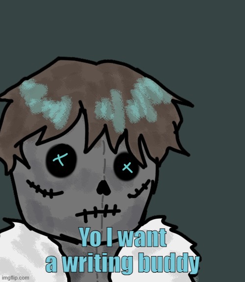 OsDe plush (thanks Disco) | Yo I want a writing buddy | image tagged in osde plush thanks disco | made w/ Imgflip meme maker