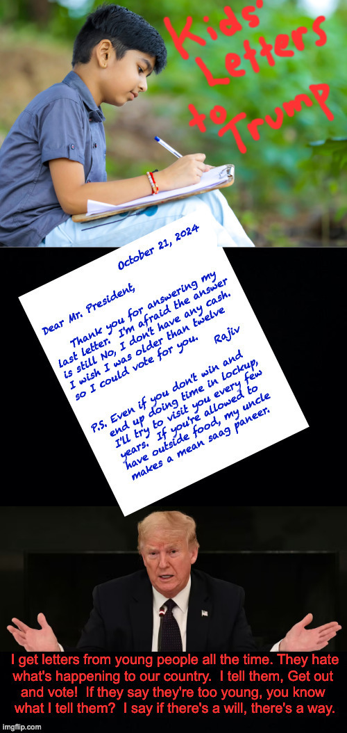 This is not an exact quote (as far as I know). | image tagged in memes,kids' letters to trump,vote | made w/ Imgflip meme maker