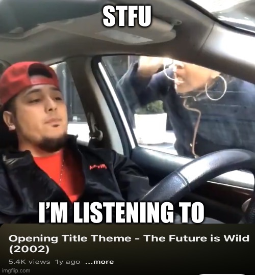 stfu im listening to | STFU; I’M LISTENING TO | image tagged in stfu im listening to,memes,shitpost,funny memes,lol,humor | made w/ Imgflip meme maker