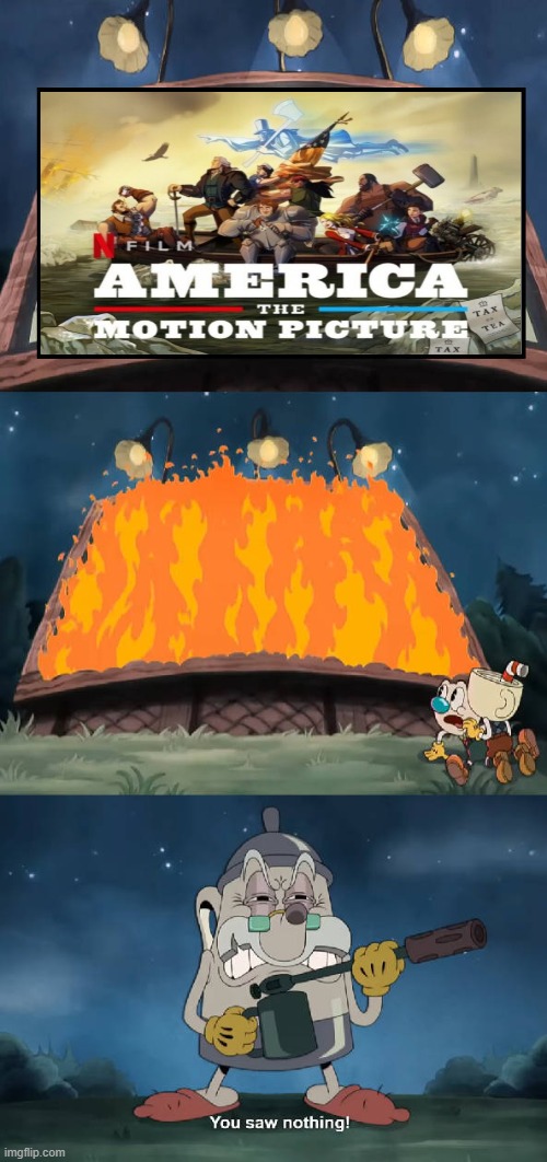 Elder Kettle burns America: The Motion Picture | image tagged in cuphead,burn | made w/ Imgflip meme maker