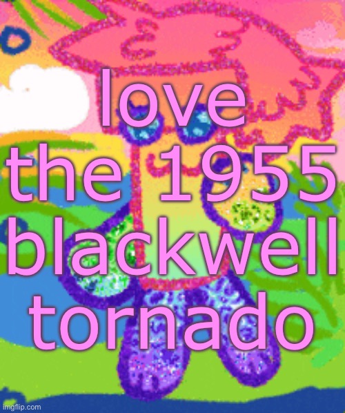 big mystery balls, flying around a tornado. not even MY balls can do that | love the 1955 blackwell tornado | image tagged in sparkly girly folder dyna | made w/ Imgflip meme maker