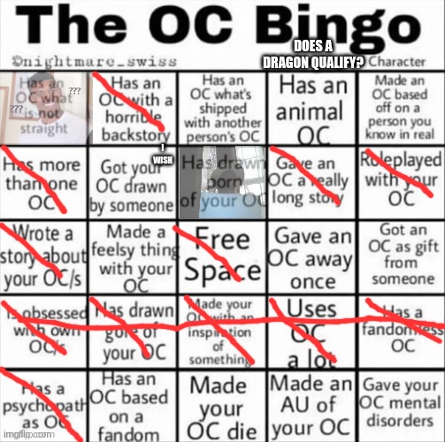 The OC bingo | DOES A DRAGON QUALIFY? I WISH | image tagged in the oc bingo | made w/ Imgflip meme maker