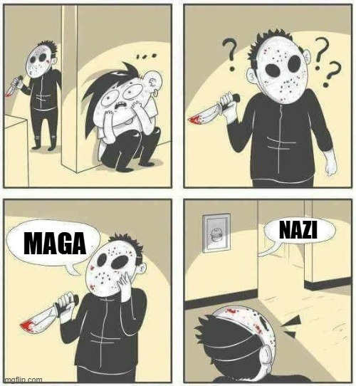 It's a conditioned response. | NAZI; MAGA | image tagged in hiding from serial killer comic | made w/ Imgflip meme maker