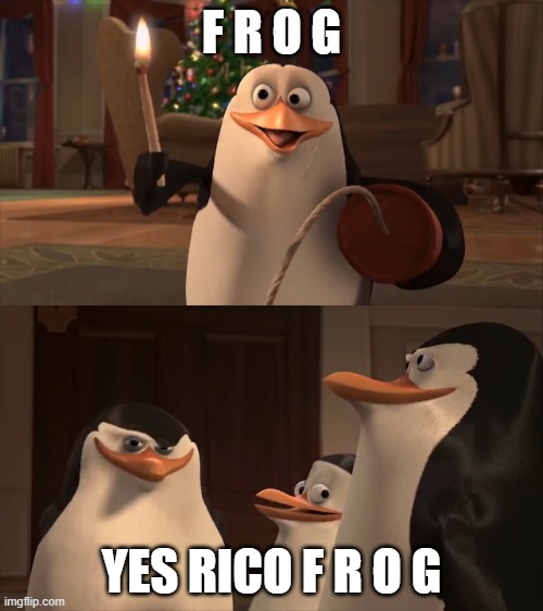 Yes Rico, Kaboom Blank Template | F R O G; YES RICO F R O G | image tagged in yes rico kaboom blank template | made w/ Imgflip meme maker